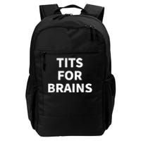 Tits For Brains, Funny Tits Quote, Cool Tits Feminist Idea Daily Commute Backpack