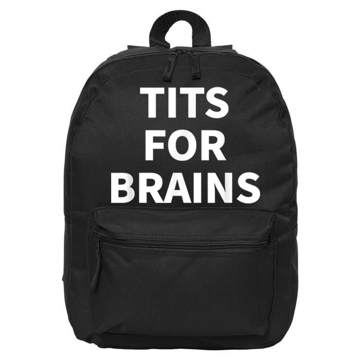 Tits For Brains, Funny Tits Quote, Cool Tits Feminist Idea 16 in Basic Backpack