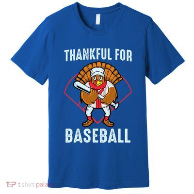 Thankful For Baseball Turkey Thanksgiving Baseball Premium T-Shirt