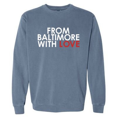 Th3visonary83 From Baltimore With Love Garment-Dyed Sweatshirt