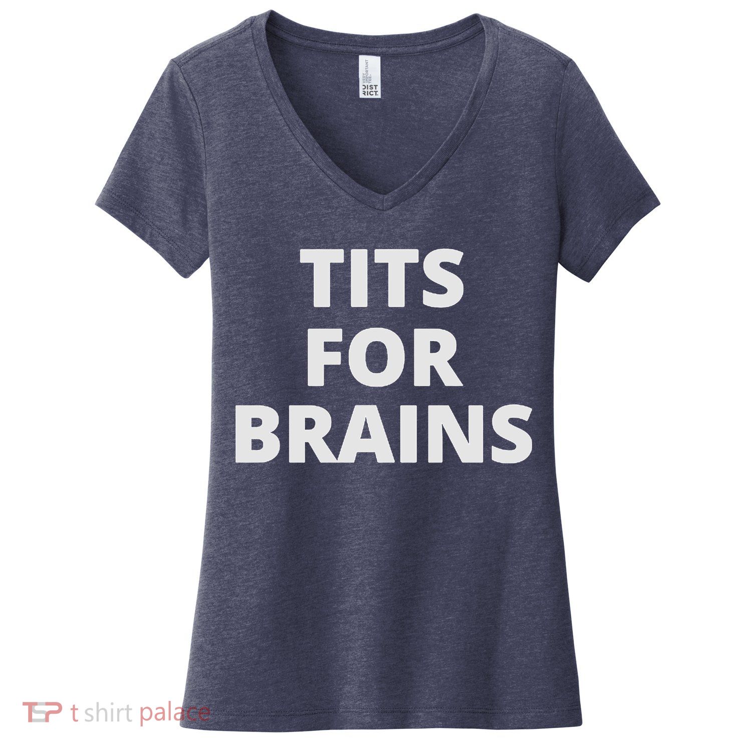 Tits For Brains Funny Tits Quote Cool Tits Feminist Idea Women's V-Neck T-Shirt