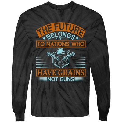 The Future Belongs To Nations Who Have Grains Not Guns Tie-Dye Long Sleeve Shirt