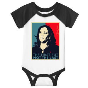 The First But Not The Last Kamala Harris Vp Vice President Infant Baby Jersey Bodysuit