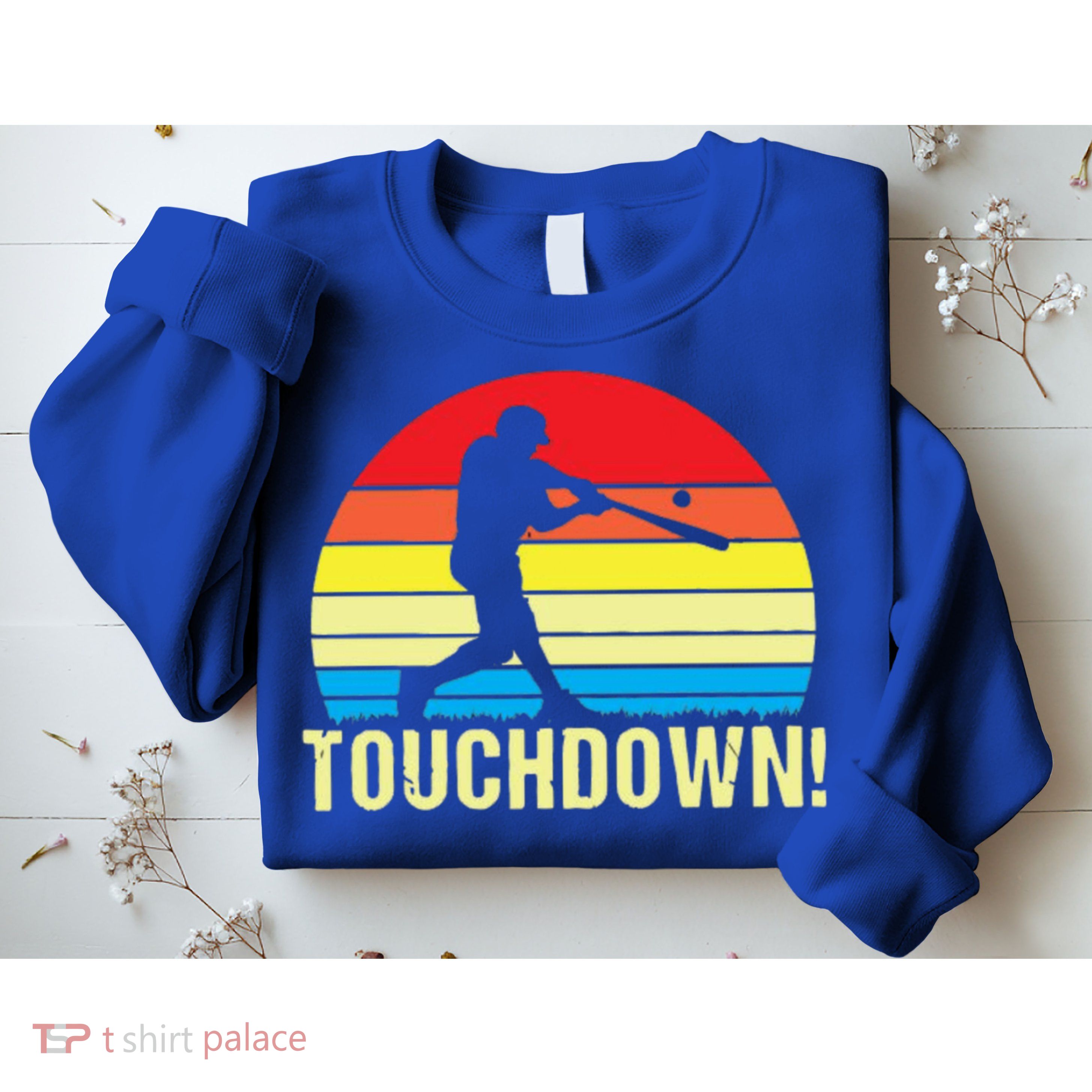 Touchdown!gift Funny Baseball Touchdown Teegift Great For Games Gift Sweatshirt