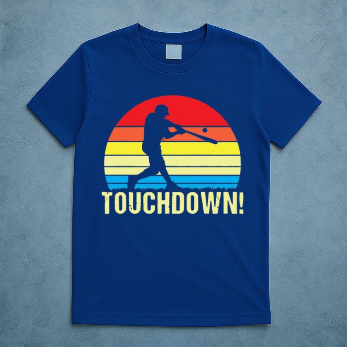 Touchdown!gift Funny Baseball Touchdown Teegift Great For Games Gift T-Shirt