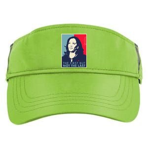 The First But Not The Last Kamala Harris Vp Vice President T Adult Drive Performance Visor