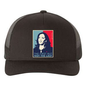 The First But Not The Last Kamala Harris Vp Vice President T Yupoong Adult 5-Panel Trucker Hat