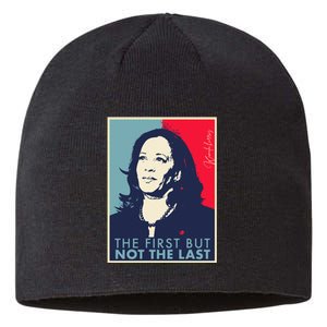 The First But Not The Last Kamala Harris Vp Vice President T Sustainable Beanie