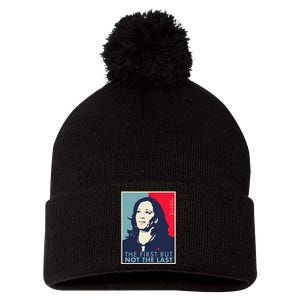 The First But Not The Last Kamala Harris Vp Vice President T Pom Pom 12in Knit Beanie