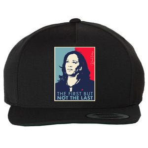 The First But Not The Last Kamala Harris Vp Vice President T Wool Snapback Cap