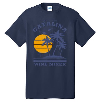 The Fcking Catalina Wine Mixer Tall T-Shirt