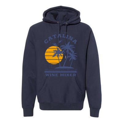 The Fcking Catalina Wine Mixer Premium Hoodie