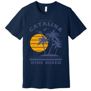 The Fcking Catalina Wine Mixer Premium T-Shirt