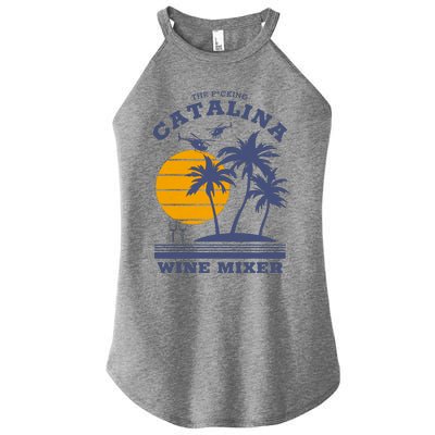 The Fcking Catalina Wine Mixer Women’s Perfect Tri Rocker Tank