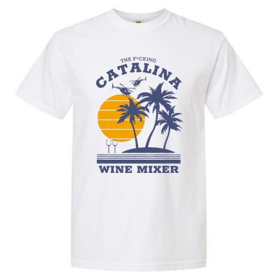 The Fcking Catalina Wine Mixer Garment-Dyed Heavyweight T-Shirt