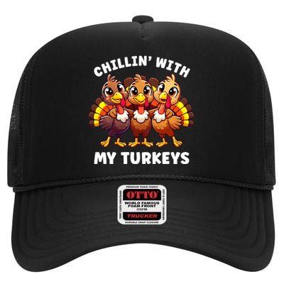 Thanksgiving Family Chillin With My Turkeys Funny High Crown Mesh Back Trucker Hat