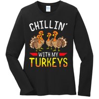 Thanksgiving Family Chillin With My Turkeys Ladies Long Sleeve Shirt