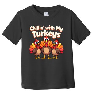 Thanksgiving Family Chillin With My Turkeys Toddler T-Shirt