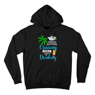 Today's Forecast Cruising With A Chance Of Drinking Cruise Hoodie