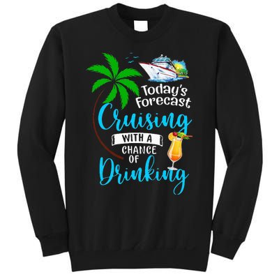 Today's Forecast Cruising With A Chance Of Drinking Cruise Sweatshirt