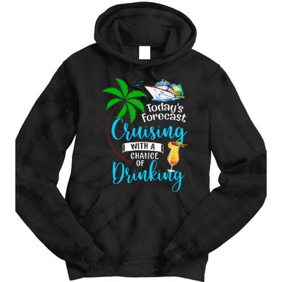 Today's Forecast Cruising With A Chance Of Drinking Cruise Tie Dye Hoodie