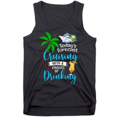 Today's Forecast Cruising With A Chance Of Drinking Cruise Tank Top