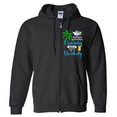 Today's Forecast Cruising With A Chance Of Drinking Cruise Full Zip Hoodie