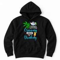 Today's Forecast Cruising With A Chance Of Drinking Hoodie