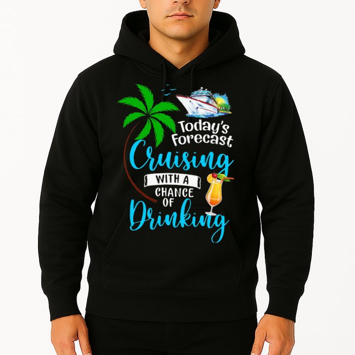 Today's Forecast Cruising With A Chance Of Drinking Hoodie