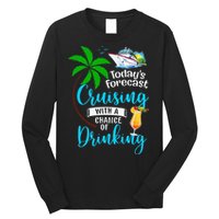 Today's Forecast Cruising With A Chance Of Drinking Long Sleeve Shirt