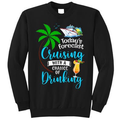 Today's Forecast Cruising With A Chance Of Drinking Sweatshirt