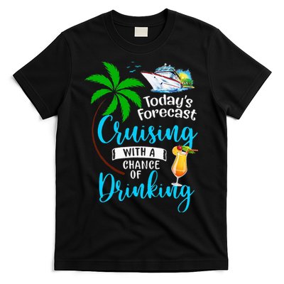 Today's Forecast Cruising With A Chance Of Drinking T-Shirt