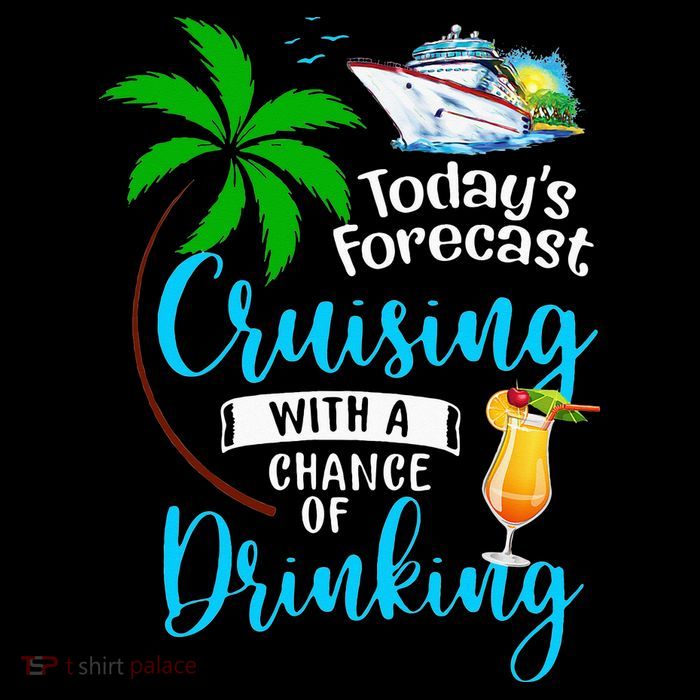 Today's Forecast Cruising With A Chance Of Drinking T-Shirt