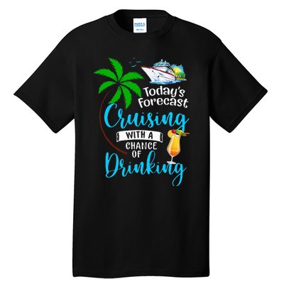 Today's Forecast Cruising With A Chance Of Drinking Tall T-Shirt