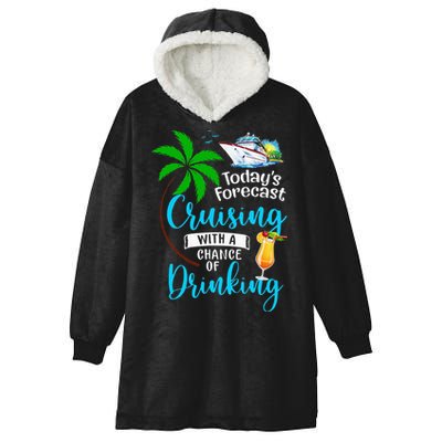Today's Forecast Cruising With A Chance Of Drinking Hooded Wearable Blanket