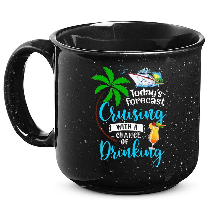 Today's Forecast Cruising With A Chance Of Drinking 15oz Campfire Ceramic Mug