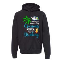 Today's Forecast Cruising With A Chance Of Drinking Premium Hoodie