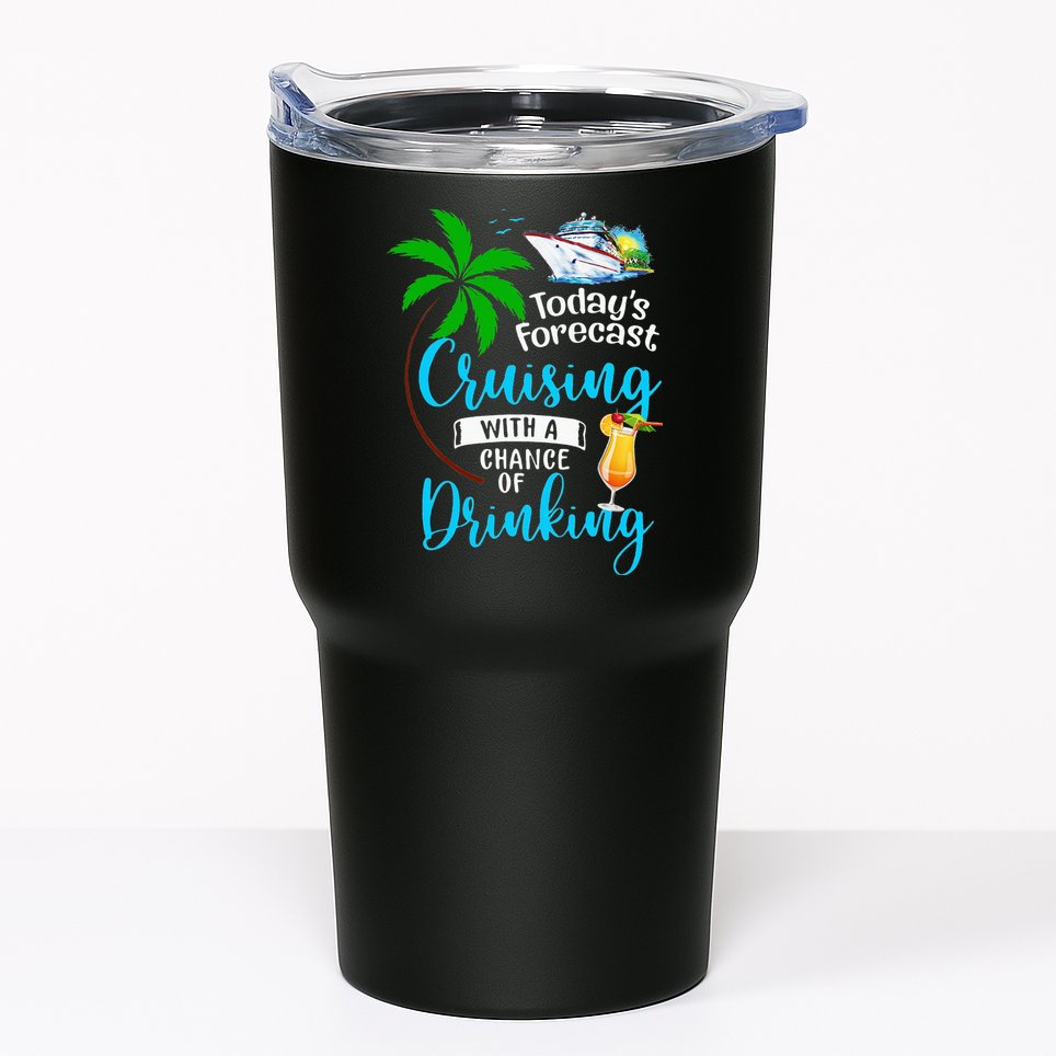Today's Forecast Cruising With A Chance Of Drinking Tumbler