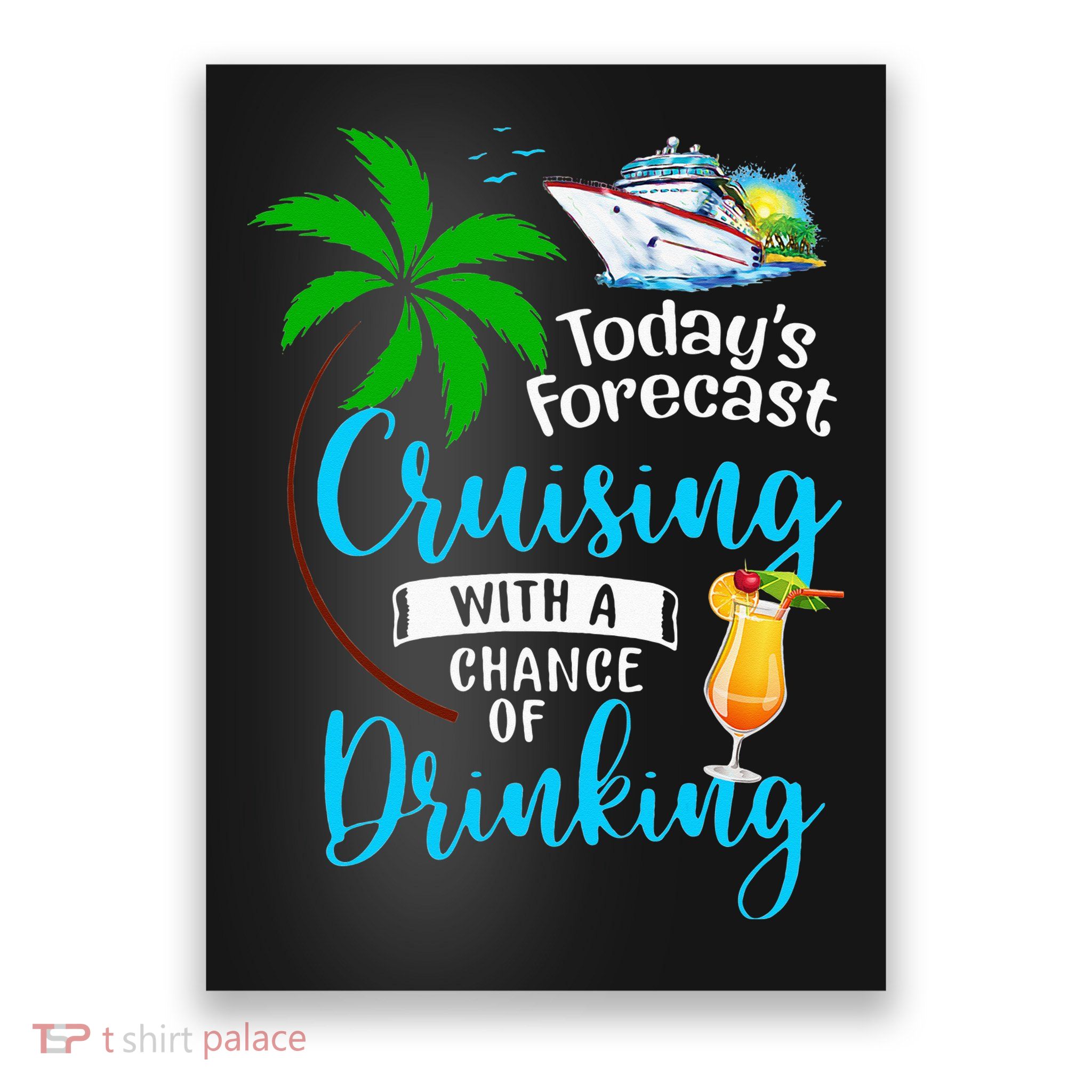 Today's Forecast Cruising With A Chance Of Drinking Poster