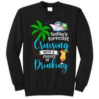 Today's Forecast Cruising With A Chance Of Drinking Tall Sweatshirt