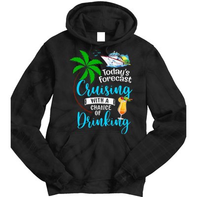 Today's Forecast Cruising With A Chance Of Drinking Tie Dye Hoodie
