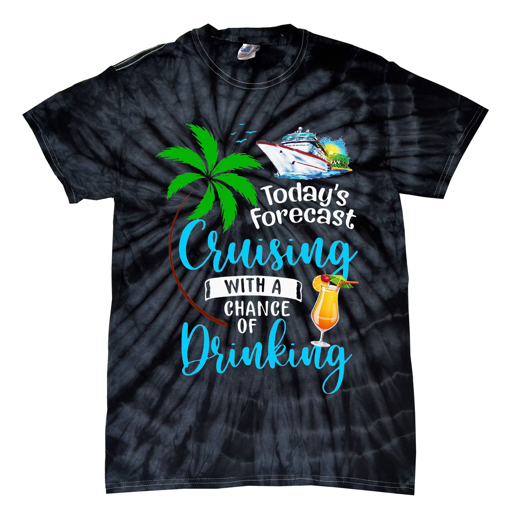 Today's Forecast Cruising With A Chance Of Drinking Tie-Dye T-Shirt
