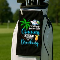 Today's Forecast Cruising With A Chance Of Drinking Golf Towel