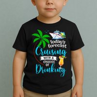 Today's Forecast Cruising With A Chance Of Drinking Toddler T-Shirt