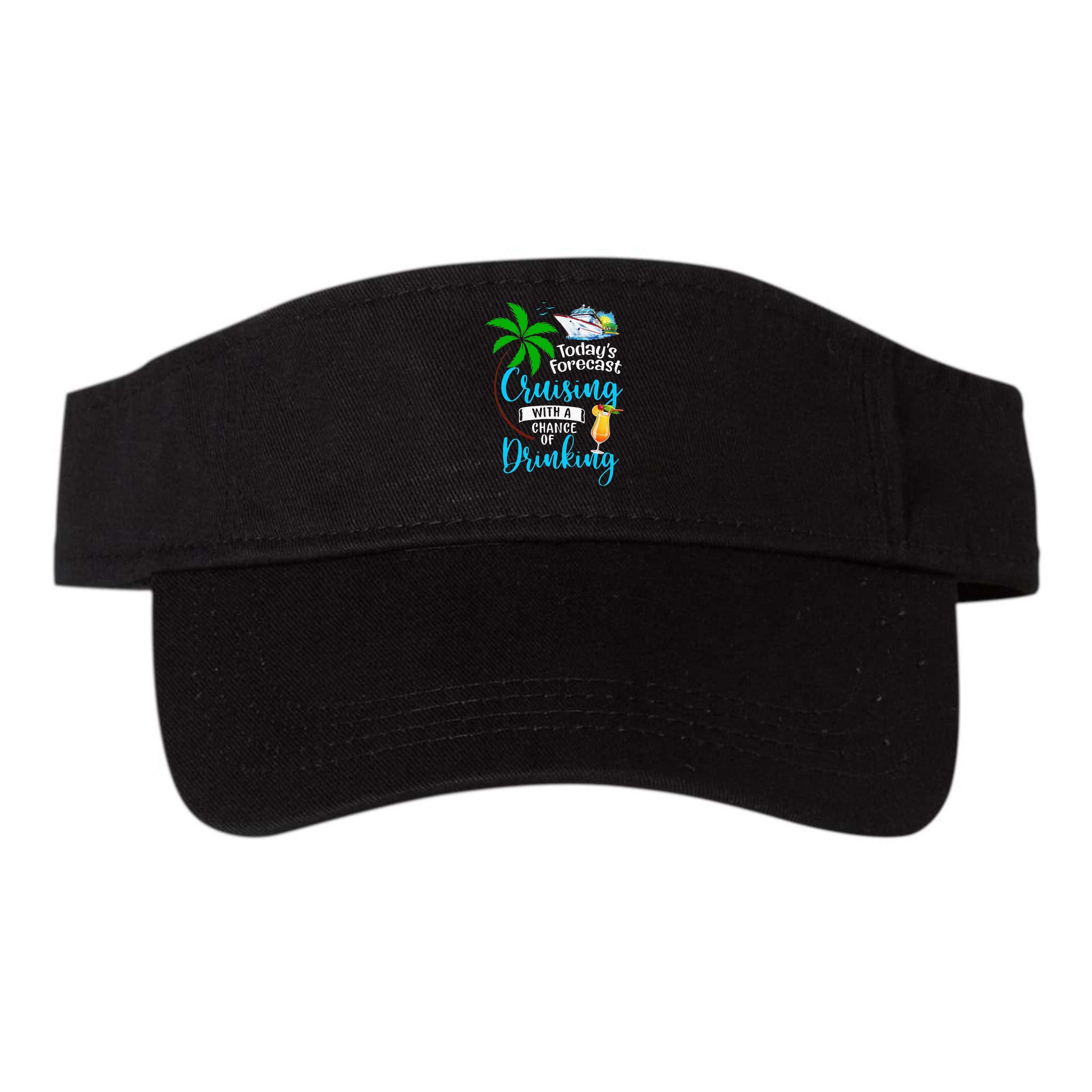 Today's Forecast Cruising With A Chance Of Drinking Visor