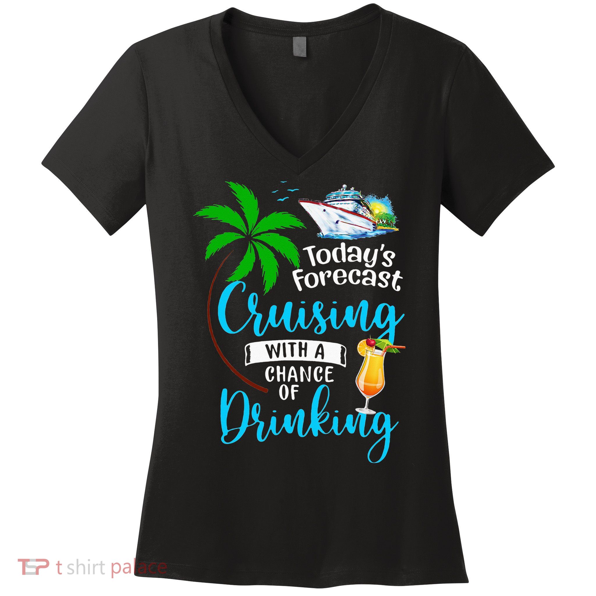 Today's Forecast Cruising With A Chance Of Drinking Women's V-Neck T-Shirt