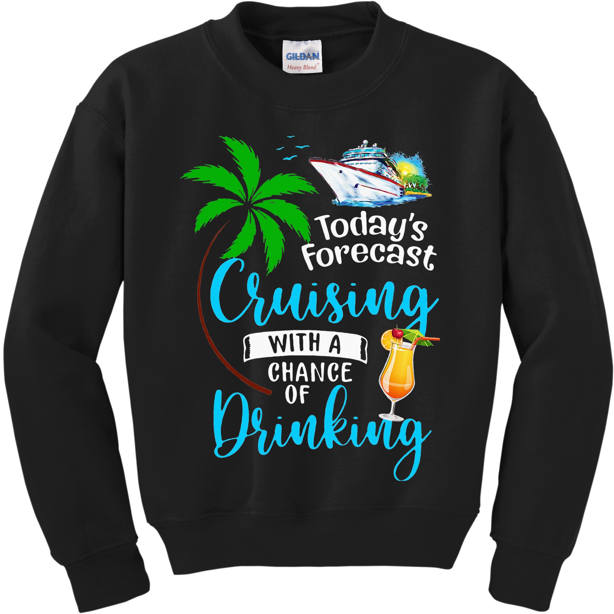 Today's Forecast Cruising With A Chance Of Drinking Kids Sweatshirt