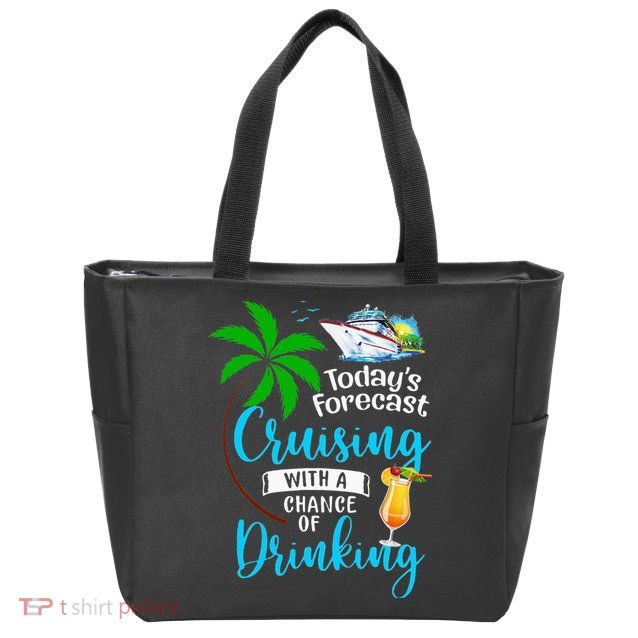 Today's Forecast Cruising With A Chance Of Drinking Zip Tote Bag