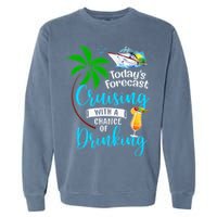Today's Forecast Cruising With A Chance Of Drinking Garment-Dyed Sweatshirt