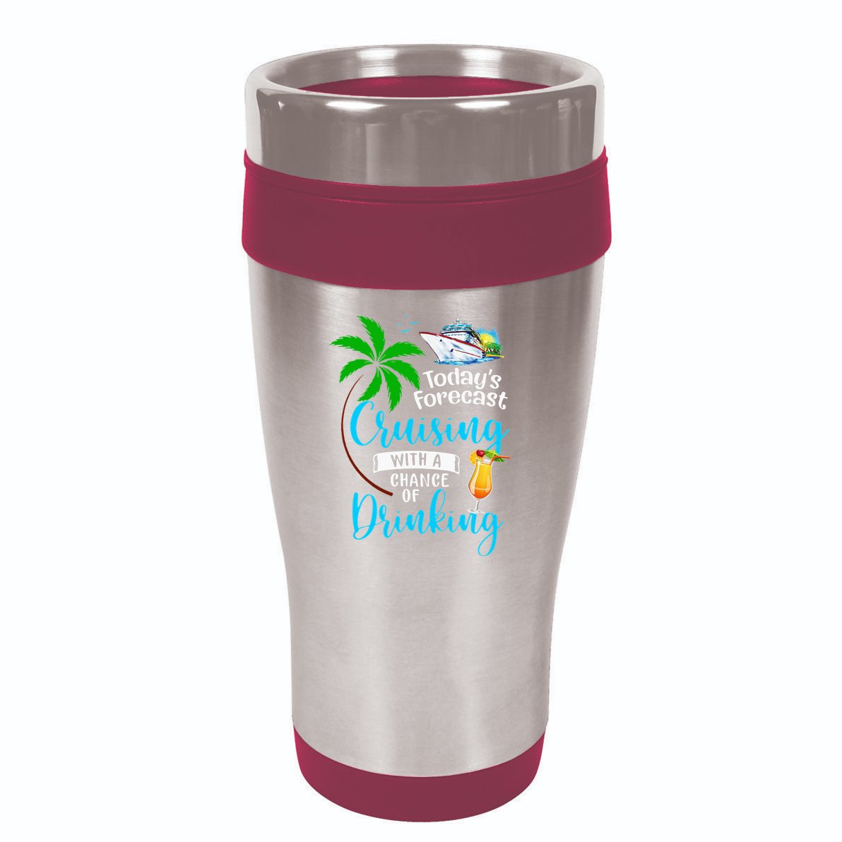 Today's Forecast Cruising With A Chance Of Drinking 16oz Travel Tumbler